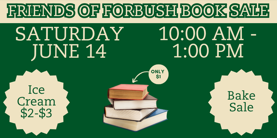 Dark green background with beige accents and a photo of a pile of books. Text reads friends of forbush book sale. Saturday June 14, 10 to 1. Books for $1. Ice cream for $2 or $3. Bake sale.