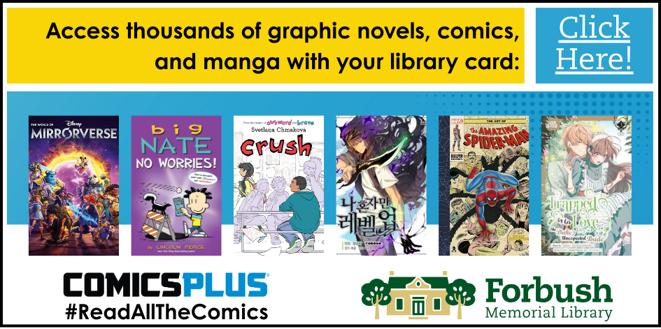 Image of several graphic novel book covers. Text reads access thousands of comics, graphic novels, and manga with your library card. Click here. Comics Plus.