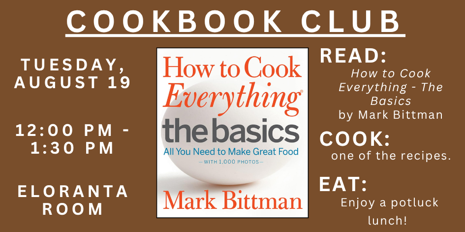 Image of a book cover. How to Cook Everything: the basics by Mark Bittman. Cookbook Club. Tuesday August 19 at noon in the Eloranta Room. Click for details.