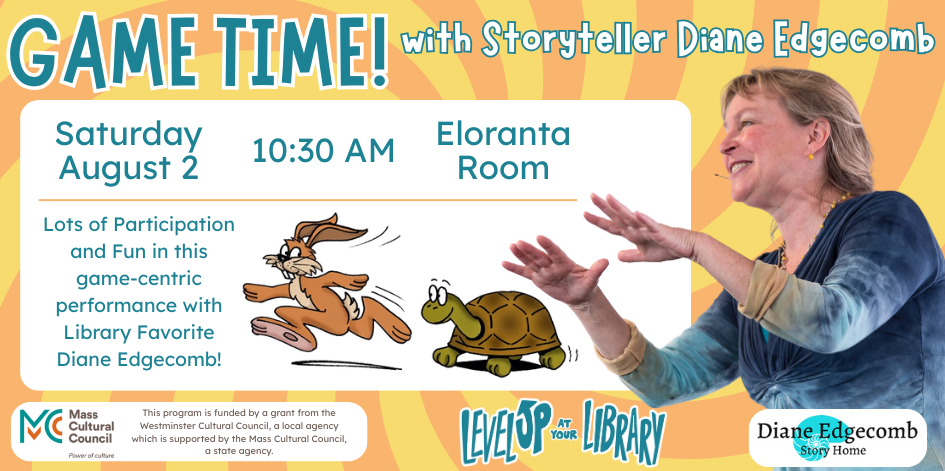 Game Time! with storyteller Diane Edgecomb. Saturday August 2. Click for details.