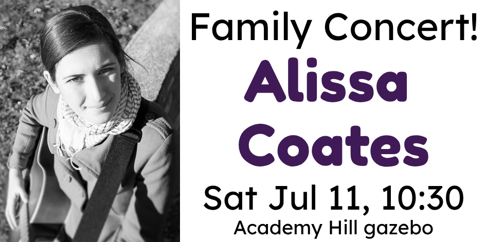 Large picture of Alissa Coates, musician, holding a guitar. Announcement about family concert on July 11, 2026, at the Academy Hill gazebo.