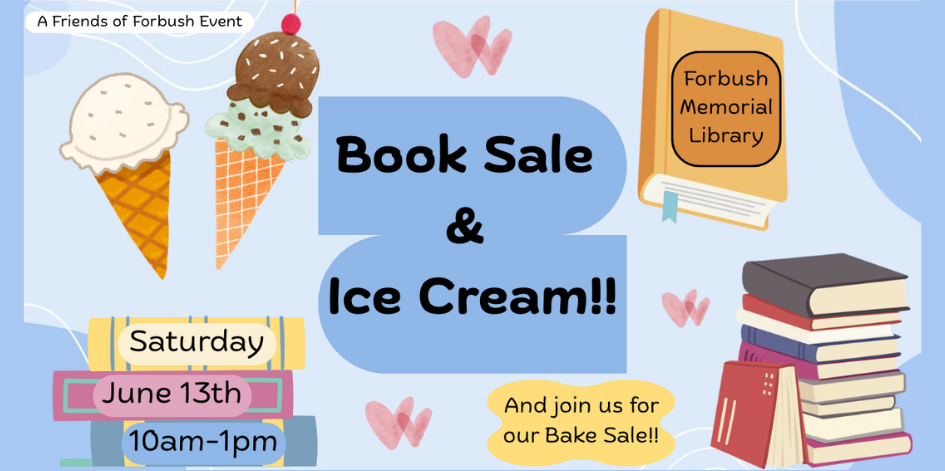 Book sale and ice cream. And join us for our bake sale. June 13. 10 AM to 1 PM.