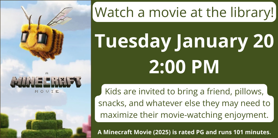 Minecraft movie showing. Tuesday January 20 at 2 PM. Click for details.