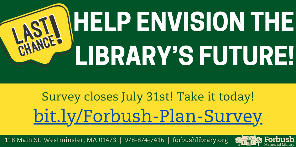 Last chance: Help envision the library's future! Survey closes July 31st! Take it today!